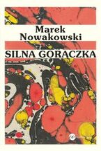 Okładka - Silna gorączka - Marek Nowakowski