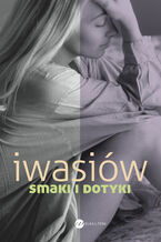 Okładka - Smaki i dotyki - Inga Iwasiów