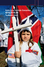 Okładka - Ku Klux Klan. Tu mieszka miłość - Katarzyna Surmiak-Domańska