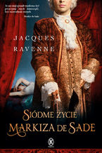 Okładka - Siódme życie markiza de Sade - Jacques Ravenne