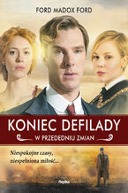 Okładka - Koniec defilady (tom I). Koniec defilady. W przededniu zmian - Ford Madox Ford