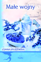 Okładka - Małe wojny - Joanna Kruszewska