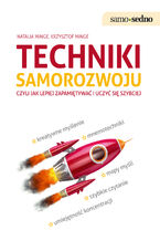 Okładka - Samo Sedno- TECHNIKI SAMOROZWOJU czyli jak lepiej zapamiętywać i uczyć się szybciej - Natalia Minge, Krzysztof Minge