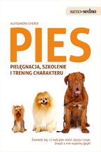 Samo Sedno - Pies. Pielęgnacja, szkolenie i trening charakteru