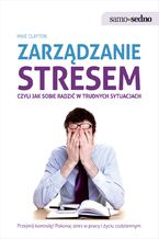 Samo Sedno - Zarządzanie stresem, czyli jak sobie radzić w trudnych sytuacjach