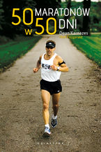 Okładka - 50 maratonów w 50 dni - Dean Karnazes