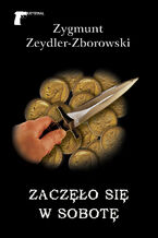 Okładka - Zaczęło się w sobotę - Zygmunt Zeydler-Zborowski