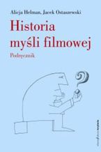 Okładka - Historia myśli filmowej. Podręcznik - Alicja Helman, Jacek Ostaszewski