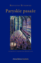 Okładka - Paryskie pasaże - Krzysztof Rutkowski