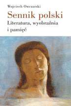 Sennik polski. Literatura, wyobrania i pami
