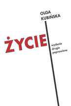 Okładka - Życie. Wydanie drugie poprawione - Olga Kubińska