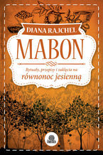 Okładka - Mabon. Rytuały, przepisy i zaklęcia na równonoc jesienną - Diana Rajchel