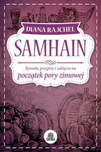 Okładka - Samhain. Rytuały, przepisy i zaklęcia na początek pory zimowej - Diana Rajchel