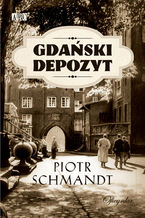 Okładka - Gdański depozyt - Piotr Schmandt