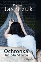 Okładka - Ochronka Anioła Stróża - Paweł Jaszczuk