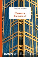 (Bartoszu, Bartoszu...)