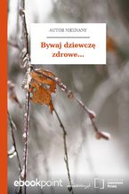 Okładka - Bywaj dziewczę zdrowe - Autor nieznany