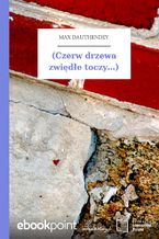 (Czerw drzewa zwiędłe toczy...)