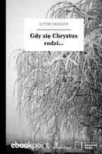 Okładka - Gdy się Chrystus rodzi - Autor nieznany