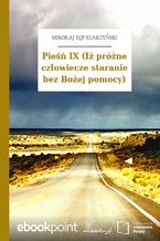 Pieśń IX (Iż próżne człowiecze staranie bez Bożej pomocy)