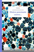 Słońce powstanie znowu