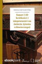 Okładka - Sonet I (O krótkości i niepewności na świecie żywota człowieczego) - Mikołaj Sęp Szarzyński