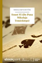 Sonet VI (Do Pana Mikołaja Tomickiego)