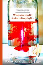 Wielcyśmy byli i śmieszniśmy byli