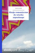 Aluzje romantyczne do wtorku zapustnego