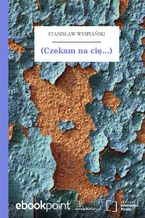 Okładka - (Czekam na cię...) - Stanisław Wyspiański