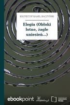 Elegia (Obłoki lotne, żagle uniesień...)