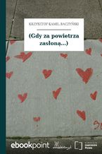 (Gdy za powietrza zasłoną...)