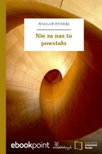 Nie za nas to powstało