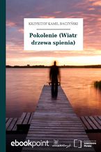 Pokolenie (Wiatr drzewa spienia)