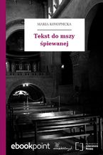 Okładka - Tekst do mszy śpiewanej - Maria Konopnicka