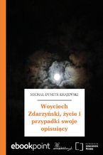 Woyciech Zdarzyński, życie i przypadki swoje opisuiący