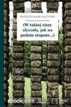 (W takiej ciszy słyszała, jak na godzin stopnie...)