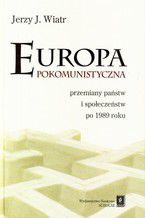 Okadka ksiki Europa pokomunistyczna. Przemiany pastw i spoeczestw po 1989 r