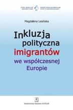 Inkluzja polityczna imigrantów we współczesnej Europie