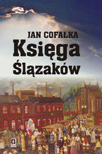 Okładka - Księga Ślązaków - Jan Cofałka