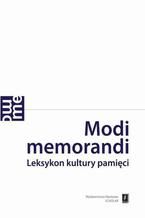 Okładka - Modi memorandi. Leksykon kultury pamięci - Robert Traba, Magdalena Saryusz-Wolska