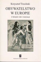 Okadka ksiki Obywatelstwo w Europie. Z dziejw idei i instytucji
