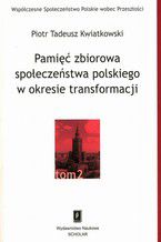 Pami zbiorowa spoeczestwa polskiego w okresie transformacji