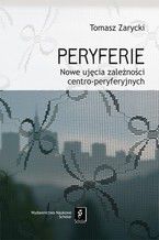 Peryferie. Nowe ujęcie symbolicznych zależności centro-peryferyjnych