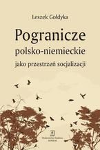 Okadka ksiki Pogranicze polsko-niemieckie jako przestrze socjalizacji
