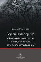 Pojęcie ludobójstwa w kontekście orzecznictwa międzynarodowych trybunałów karnych ad hoc