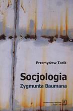 Socjologia Zygmunta Baumana