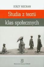 Okładka - Studia z teorii klas społecznych - Jerzy Kochan