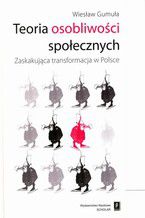 Teoria osobliwości społecznych. Zaskakująca transformacja w Polsce