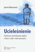 Ucieleśnienie. Psychiczne uwarunkowania otyłości u dzieci i osób w wieku dorastania